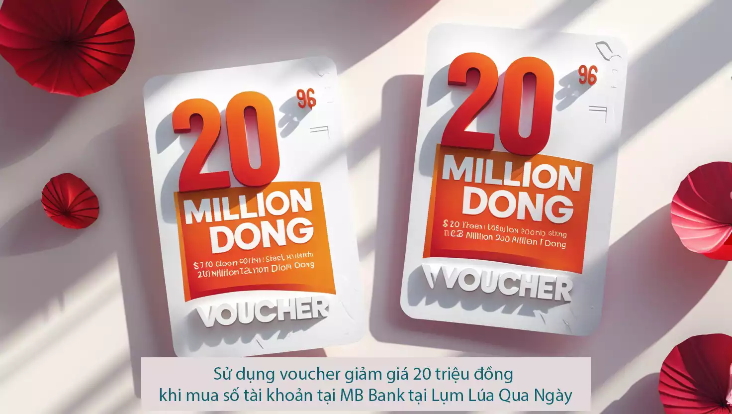 Sử dụng voucher giảm giá 20 triệu đồng khi mua số tài khoản MB Bank tại Lụm Lúa Qua Ngày.