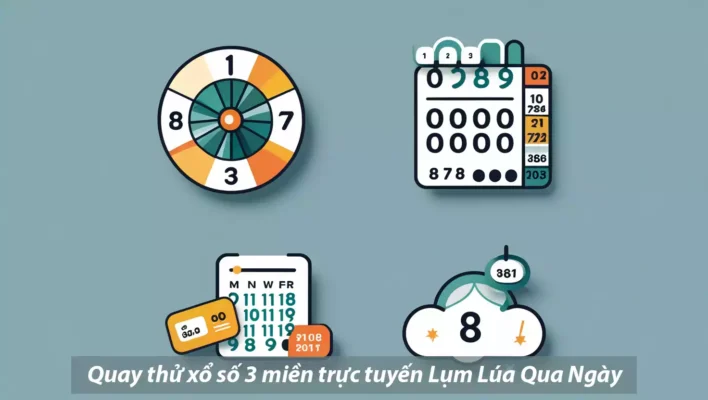 Quay thử xổ số 3 miền trực tuyến Lụm Lúa Qua Ngày 